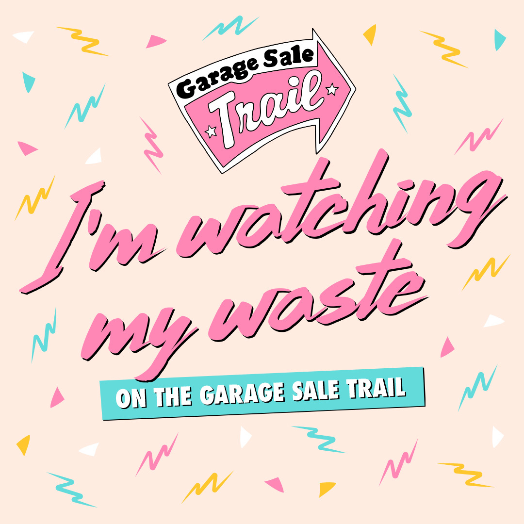 Garage Sale Trail promotion Watching My Waste